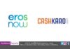 Eros Now announces strategic partnership with CashKaro Eros Now announces strategic partnership with CashKaro