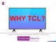 Why TCL? Read on to know the answer Why TCL