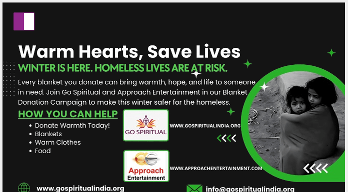Go Spiritual and Approach Entertainment Launch Blanket Donation Campaign to Combat Winter Hardships for the Homeless in North India Go Spiritual and Approach Entertainment Launch Blanket Donation Campaign to Combat Winter Hardships for the Homeless in North India