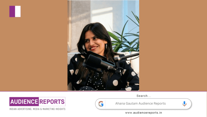 Ahana Gautam Audience Reports
