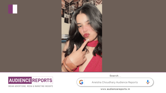 Aneisha Choudhary Audience Reports Aneisha Choudhary Audience Reports