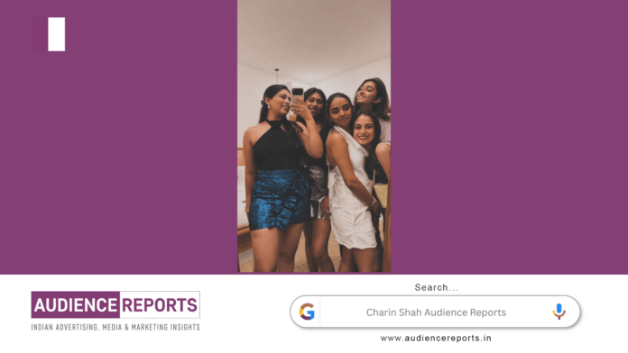 Charin Shah Audience Reports