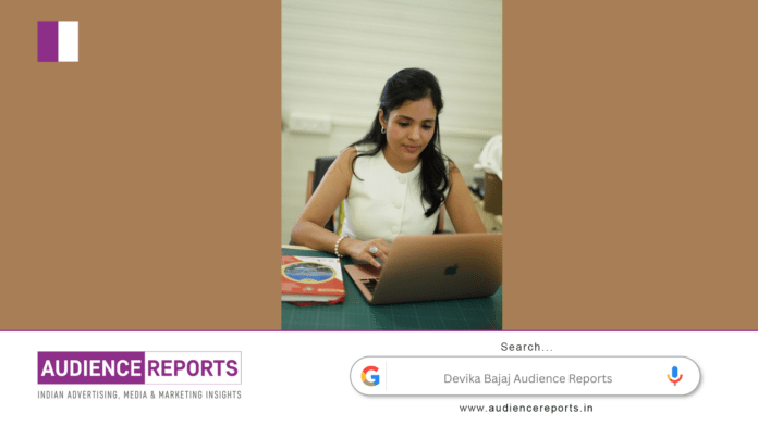 Devika Bajaj Audience Reports