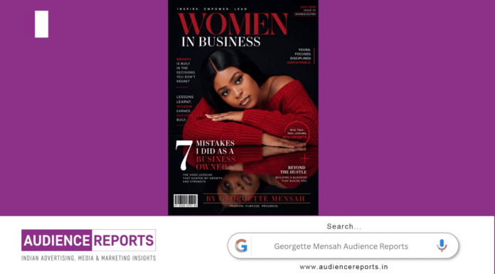 Georgette Mensah and the Seven Business Lessons That Turn Mistakes Into Meaningful Growth Georgette Mensah Audience Reports