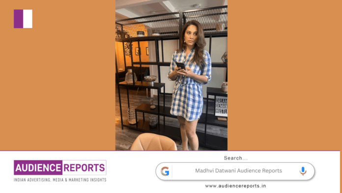 Madhvi Datwani Audience Reports