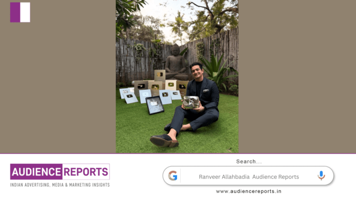 Ranveer Allahbadia Audience Reports Ranveer Allahbadia Audience Reports