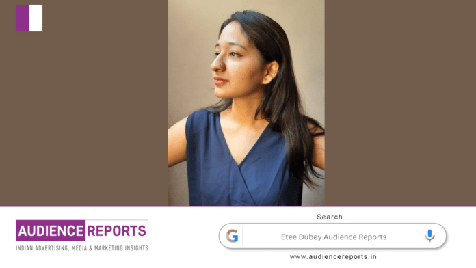 Etee Dubey Audience Reports