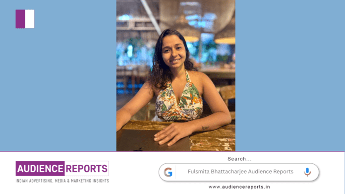 Fulsmita Bhattacharjee Audience Reports