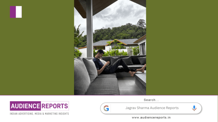 Jagrav Sharma Audience Reports
