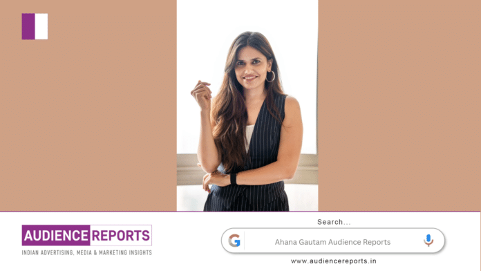 Ahana Gautam Audience Reports