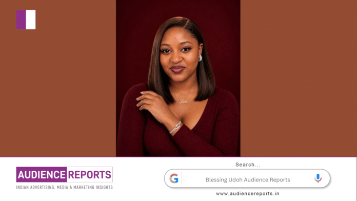 Blessing Udoh Audience Reports