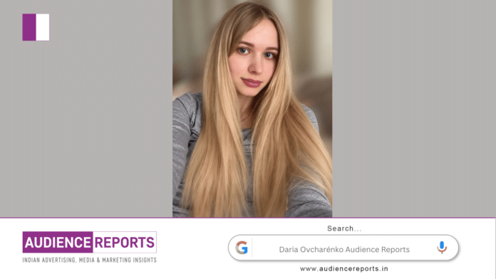 Daria Ovcharénko Audience Reports