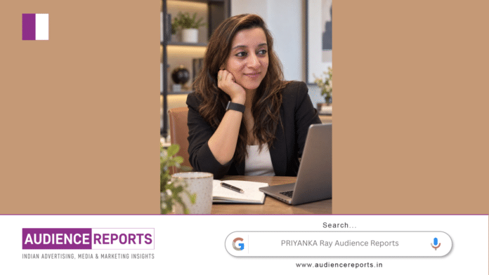 PRIYANKA Ray Audience Reports